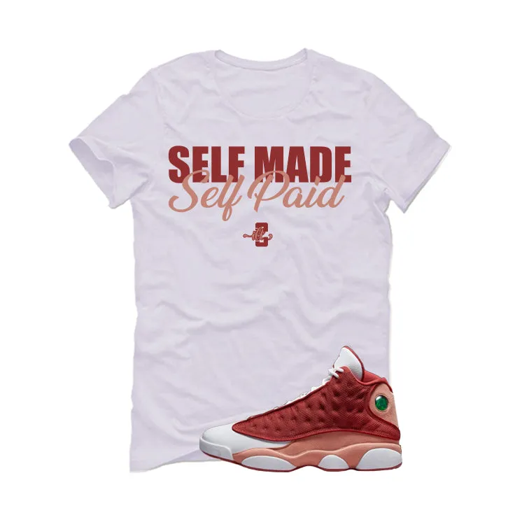 Air Jordan 13 Dune Red White T-Shirt (Self Made Self Paid)| illcurrency